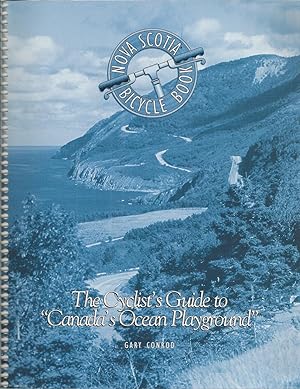 Nova Scotia Bicycle Book : The Cyclist's Guide To Canada's Ocean Playground