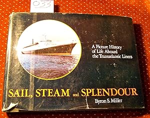 Sail, Steam, and Splendour: A Picture History of Life aboard the Transatlantic Liners