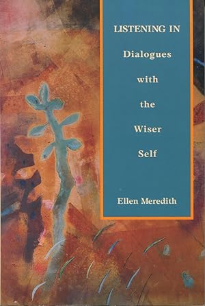 Listening In: Dialogues With the Wiser Self