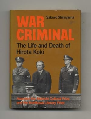 War Criminal: the Life and Death of Hirota Koki - 1st Edition/1st Printing
