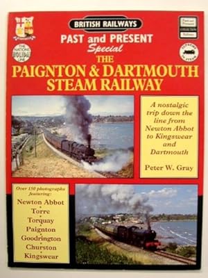 The Paignton and Dartmouth Steam Railway : A Nostalgic Trip down the Line from Newton Abbot to Ki...