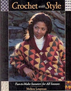 Crochet With Style: Fun-To-Make Sweaters for All Seasons