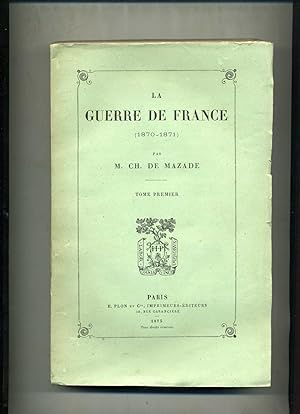 LA GUERRE DE FRANCE 1870-1871. ( 2 VOLUMES )