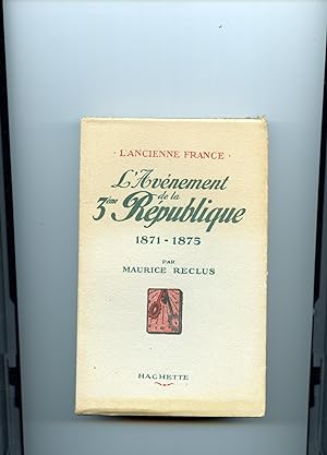 L AVÈNEMENT DE LA 3eme République. 1871-1875.