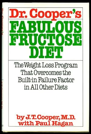 Dr. Cooper's Fabulous Fructose Diet: The Weight Loss Program That Overcomes the Built-in Failure ...