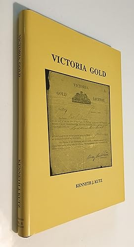 Victoria Gold The Everyday Life of Two English Brothers Who Were Diggers on the Victoria Goldfiel...
