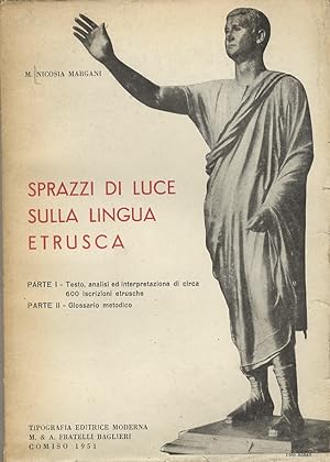 Sprazzi di luce sulla lingua etrusca. Parte I: testo, analisi ed interpretazione di circa 600 isc...