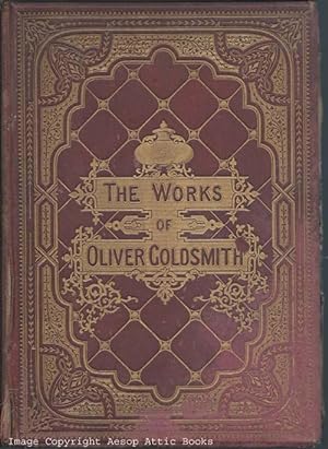 THE WORKS OF OLIVER GOLDSMITH, Illustrated. The Vicar of Wakefield, Select Poems, and Comedies