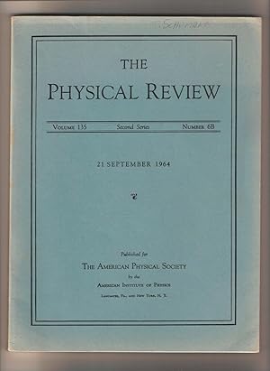 The Physical Review / Second Series / Volume 135 / Number 6B / 21 September 1964. Salam, Abdus & ...