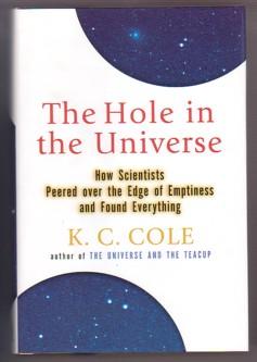 The Hole in the Universe: How Scientists Peered over the Edge of Emptiness and Found Everything