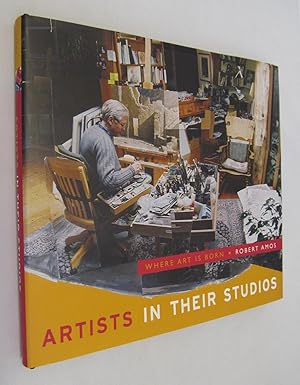 Artists in Their Studios: Where Art Is Born