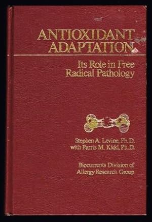 Antioxidant Adaptation: Its Role in Free Radical Pathology