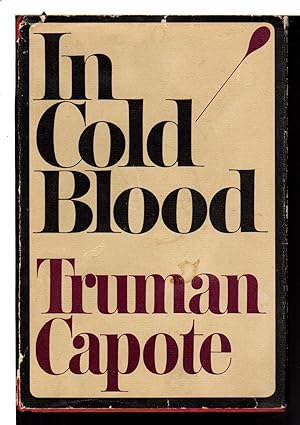 IN COLD BLOOD: A True Account of a Multiple Murder and Its Consequences.