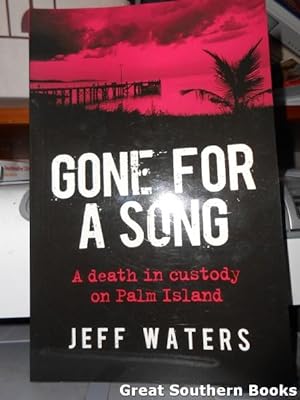 Gone for a Song : A Death in Custody on Palm Island