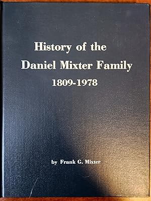 HISTORY OF THE DANIEL MIXTER FAMILY 1809-1978