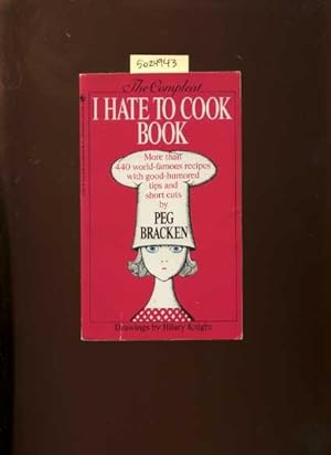 The Compleat / Complete I Hate to Cook Book