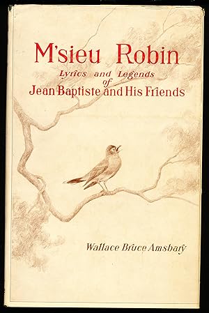 M'SIEU ROBIN. Lyrics and Legends of Jean Baptiste and His Friends