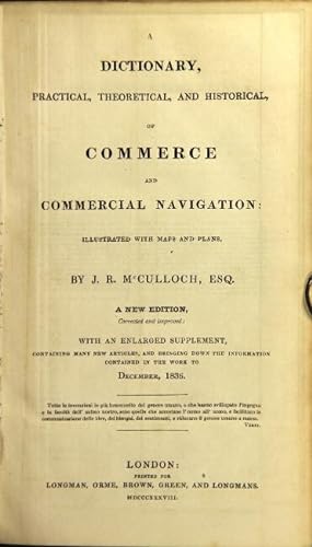 A dictionary, practical, theoretical, and historical, of commerce and commercial navigation. New ...