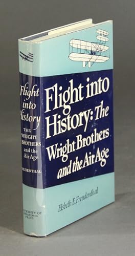 Flight into history. The Wright brothers and the air age