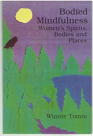 Bodied Mindfulness: Women?s Spirits, Bodies and Places