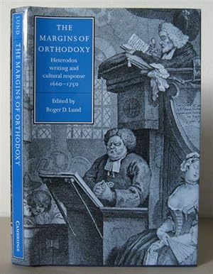 The Margins of Orthodoxy: Heterodox Writing and Cultural Response, 1660-1750.