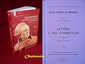 Oeuvres de Maximilien Robespierre. --------- Volume 5 : Les journaux (Lettres de Maximilien Robes...