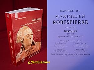 Oeuvres de Maximilien Robespierre. --------- Volume 9 : Discours. Quatrième partie (septembre 179...
