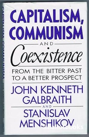 Capitalism, Communism and Coexistence: From The Bitter Past To A Better Prospect