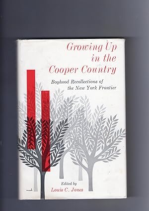 GROWING UP IN COOPER COUNTRY: BOYHOOD RECOLLECTIONS OF THE NEW YORK FRONTIER