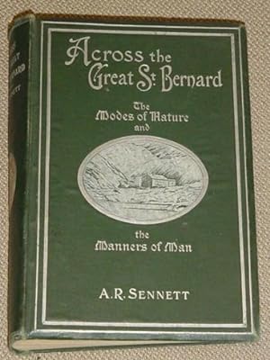 Across the Great Saint Bernard. The Modes of Nature and the Maners of Man.