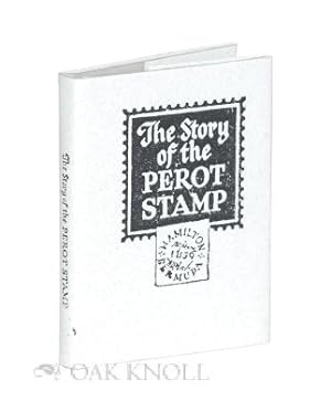 STORY OF THE PEROT STAMP.|THE