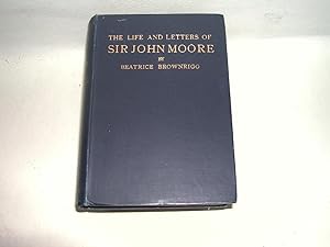 The LIFE AND LETTERS OF SIR JOHN MOORE