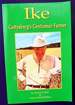 Ike: Gettysburg's Gentleman Farmer: SIGNED BY AUTHOR
