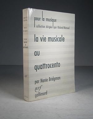 La vie musicale au Quattrocento et jusqu'à la naissance du madrigal 1400 - 1530