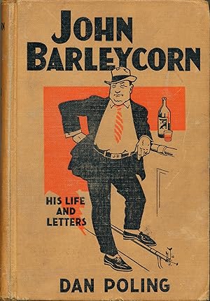 John Barleycorn His life and Letters