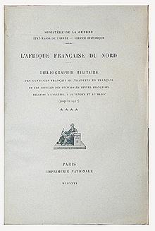 L'AFRIQUE FRANCAISE DU NORD, BIBLIOGRAPHIE MILITAIRE des ouvrages français ou traduits en Françai...