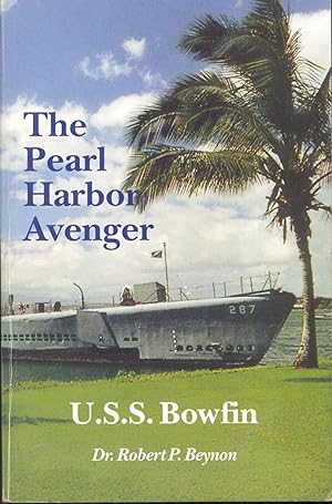 The Pearl Harbor Avenger U.S.S. Bowfin