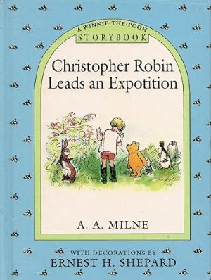 CHRISTOPHER ROBIN LEADS AN EXPOTITION ( A Winnie-The-Pooh Storybook)