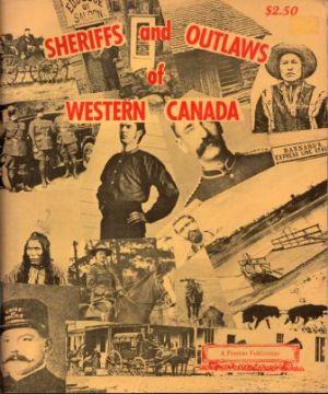 SHERIFFS AND OUTLAWS OF WESTERN CANADA