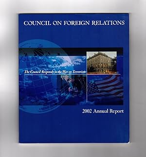 Council on Foreign Relations / The Council Responds to the War on Terrorism / 2002 Annual Report