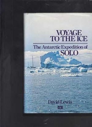 Voyage to the Ice: The Antarctic Expedition Of Solo