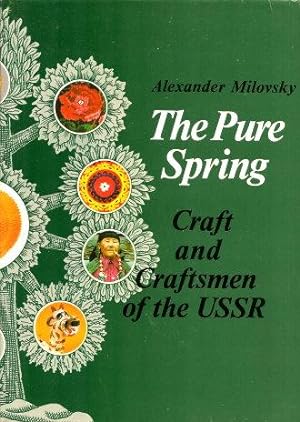 THE PURE SPRING : Craft and Craftsman of the USSR