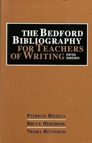 THE BEDFORD BIBLIOGRAPHY FOR TEACHERS OF WRITING Fifth Edition