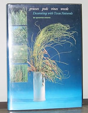 Grasses Pods Vines Weeds: Decorating with Texas Naturals [SIGNED]