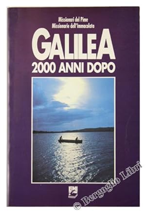 GALILEA 2000 ANNI DOPO. Testi di meditazione e itinerari sulla vocazione missionaria ad gentes.:
