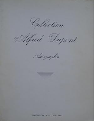 Précieux autographes composant la collection de Monsieur Alfred Dupont. Sixième partie.