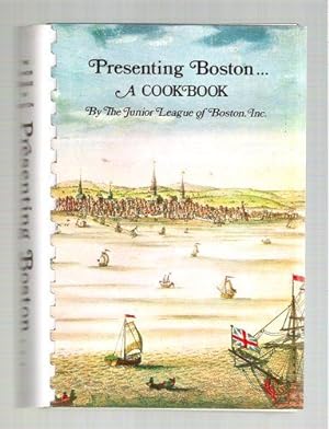 Presenting Boston.A Cookbook by the Junior League of Boston