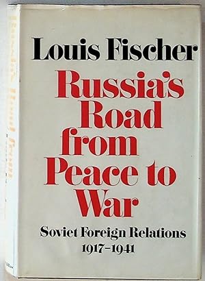 Russia's Road from Peace to War: Soviet Foreign Relations, 1917-194