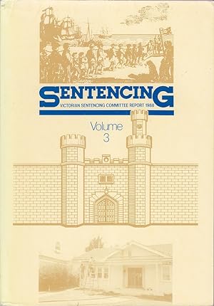 Sentencing: Victorian Sentencing Committee Report 1988 3 Volumes