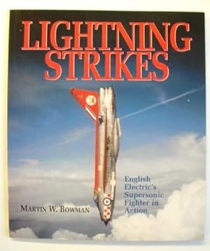 Lightning Strikes : English Electric's Supersonic Fighter in Action